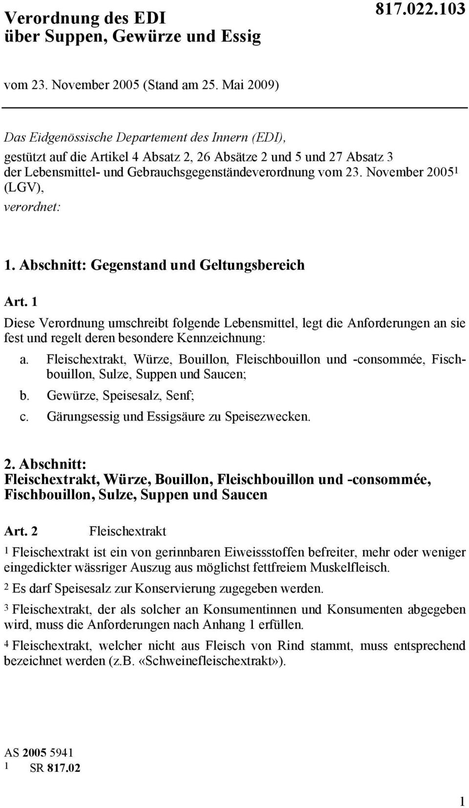 November 2005 1 (LGV), verordnet: 1. Abschnitt: Gegenstand und Geltungsbereich Art.