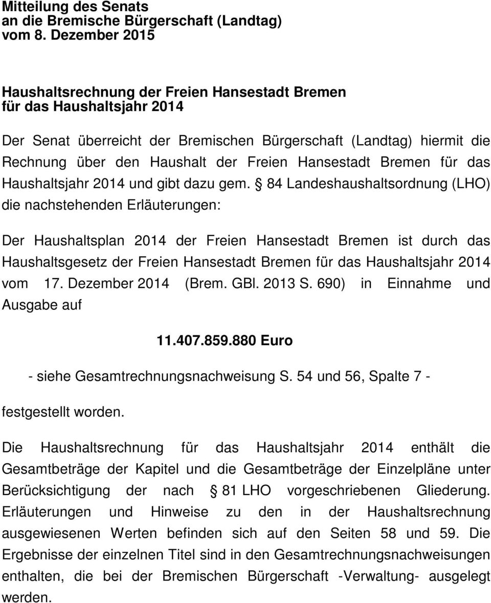 Hansestadt Bremen für das Haushaltsjahr 2014 und gibt dazu gem.