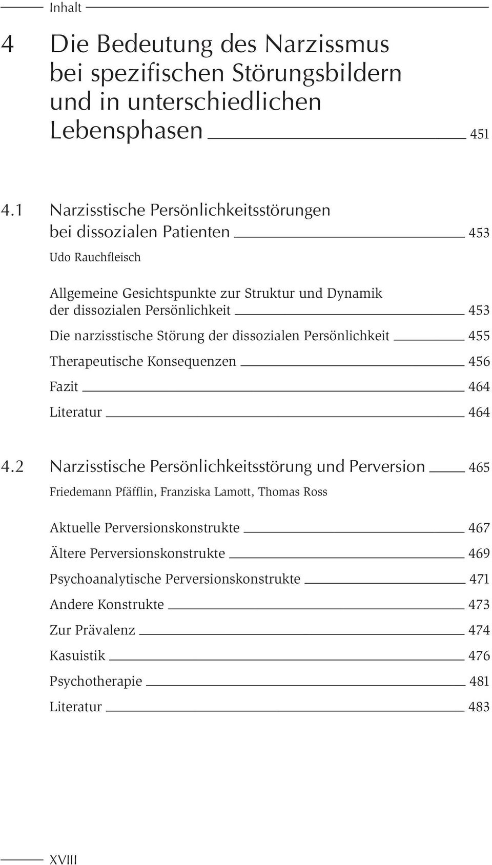 narzisstische Störung der dissozialen Persönlichkeit 455 Therapeutische Konsequenzen 456 Fazit 464 Literatur 464 4.