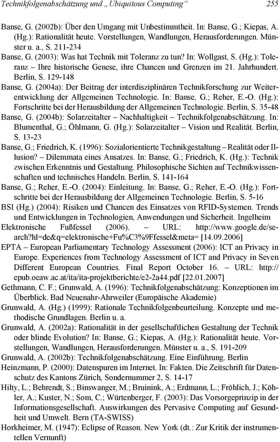 ): Toleranz Ihre historische Genese, ihre Chancen und Grenzen im 21. Jahrhundert. Berlin, S. 129-148 Banse, G.