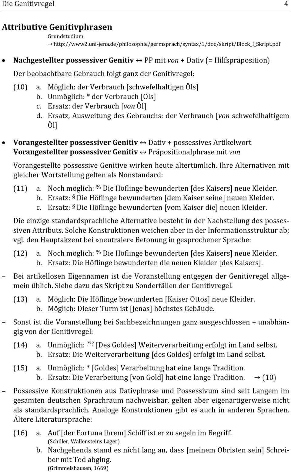 Unmöglich: * der Verbrauch [Öls] c. Ersatz: der Verbrauch [von Öl] d.