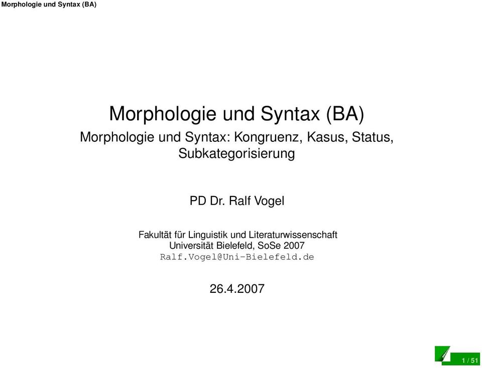 Ralf Vogel Fakultät für Linguistik und Literaturwissenschaft