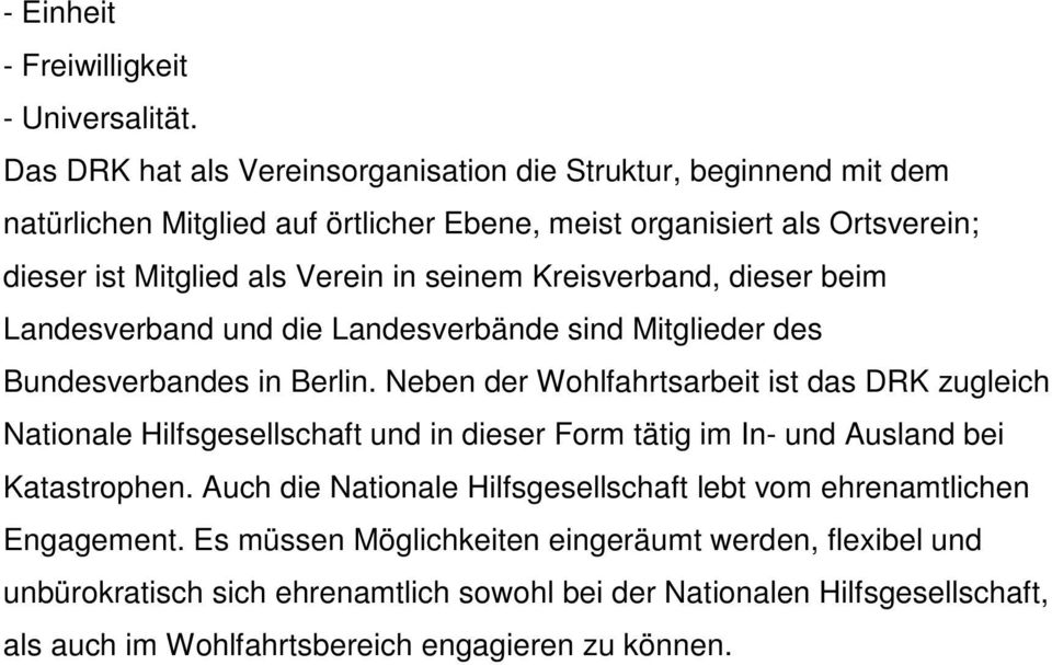 seinem Kreisverband, dieser beim Landesverband und die Landesverbände sind Mitglieder des Bundesverbandes in Berlin.