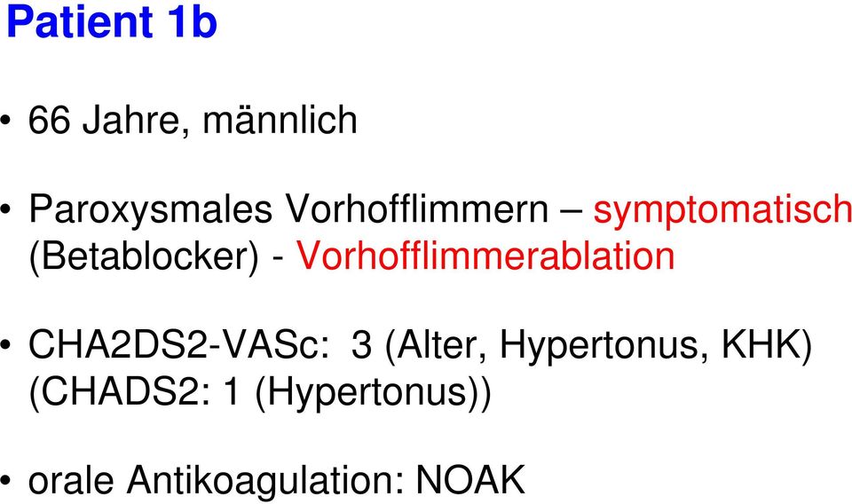 Vorhofflimmerablation CHA2DS2-VASc: 3 (Alter,