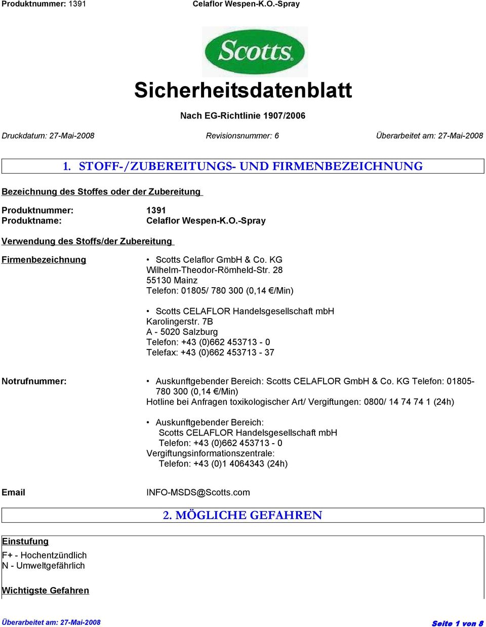 Co. KG Wilhelm-Theodor-Römheld-Str. 28 55130 Mainz Telefon: 01805/ 780 300 (0,14 /Min) Scotts CELAFLOR Handelsgesellschaft mbh Karolingerstr.