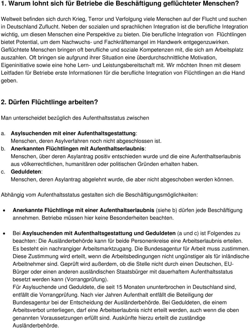 Die berufliche Integration von Flüchtlingen bietet Potential, um dem Nachwuchs- und Fachkräftemangel im Handwerk entgegenzuwirken.