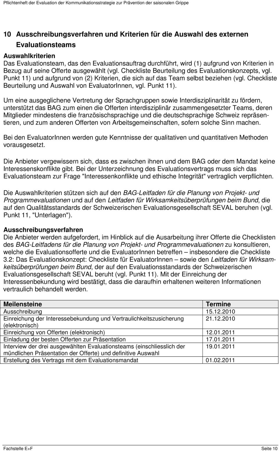 Checkliste Beurteilung und Auswahl von EvaluatorInnen, vgl. Punkt 11).