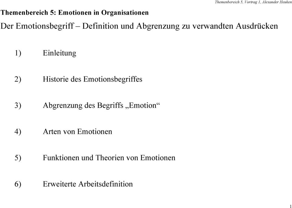 Historie des Emotionsbegriffes 3) Abgrenzung des Begriffs Emotion 4)