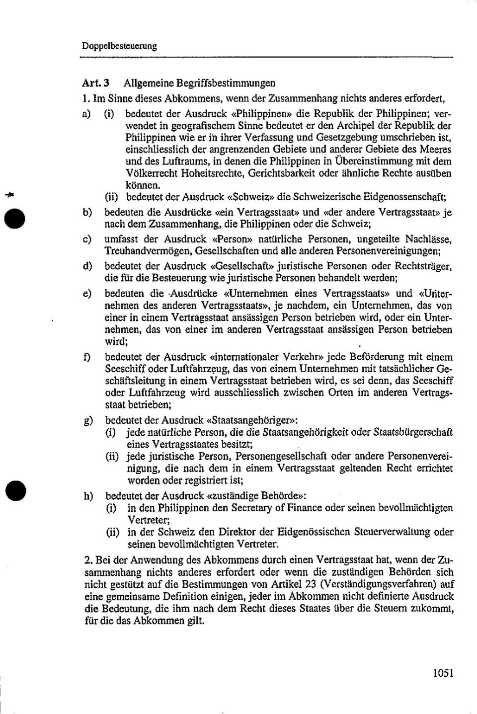 Archipel der Republik der Philippinen wie er in ihrer Verfassung und Gesetzgebung umschrieben ist, einschliesslich der angrenzenden Gebiete und anderer Gebiete des Meeres und des Luftraums, in denen