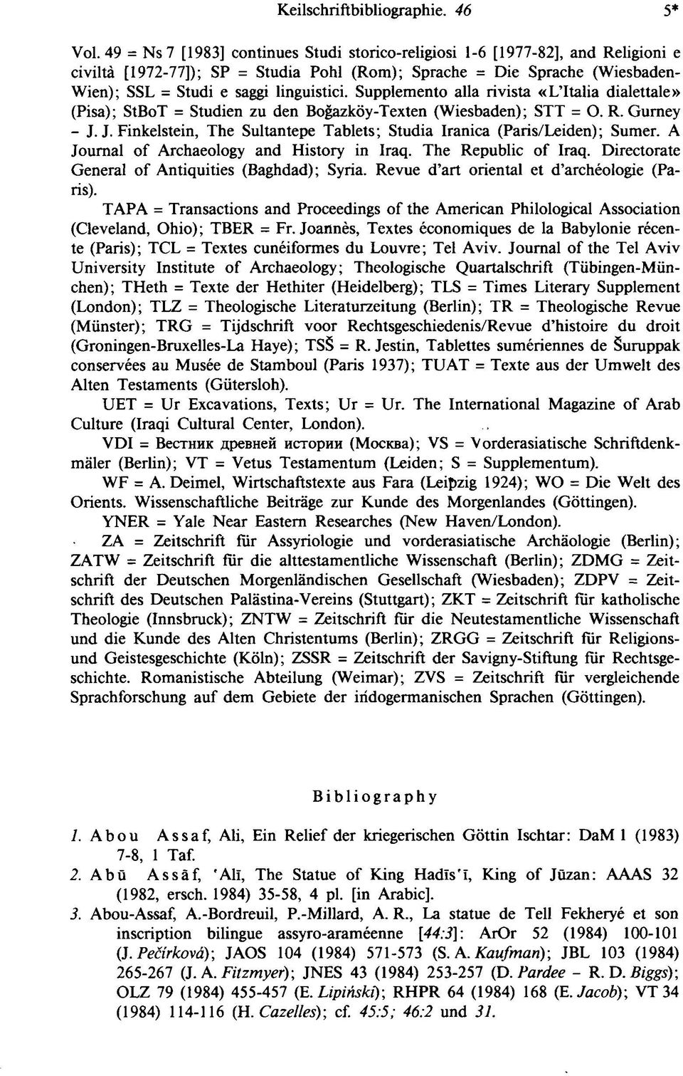 Supplemento alla rivista «L'Italia dialettale» (Pisa); StBoT = Studien zu den Boğazköy-Texten (Wiesbaden); STT = O. R. Gurney - J.