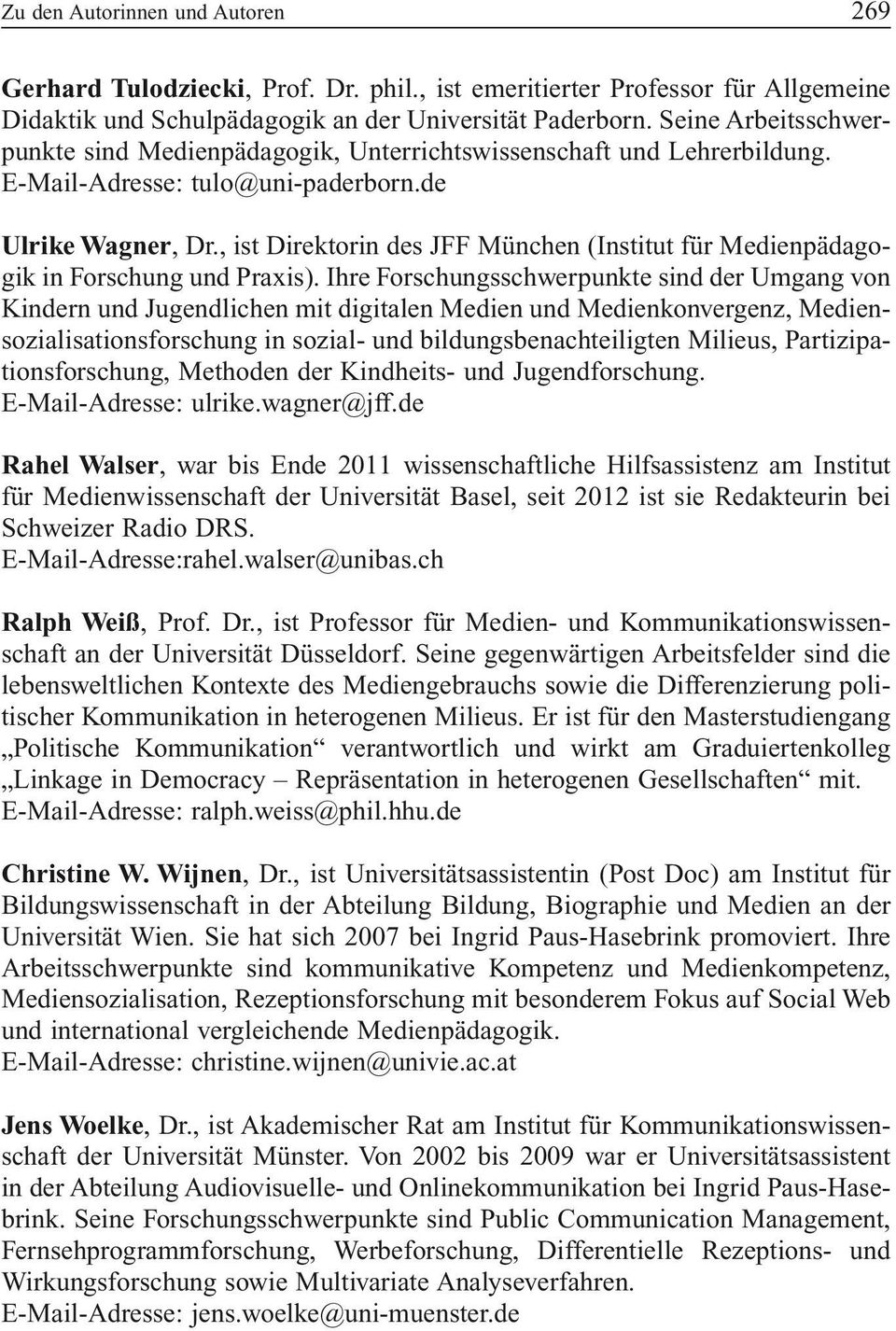 , ist Direktorin des JFF München (Institut für Medienpädagogik in Forschung und Praxis).