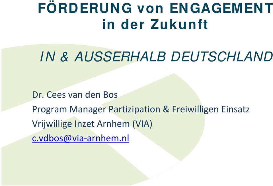 Cees van den Bos Program Manager Partizipation &