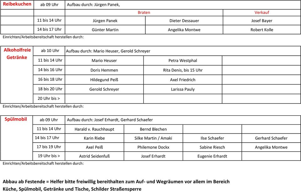 Uhr Gerold Schreyer Larissa Pauly 20 Uhr bis > Spülmobil ab 09 Uhr Aufbau durch: Josef Erhardt, Gerhard Schaefer 11 bis 14 Uhr Harald v.