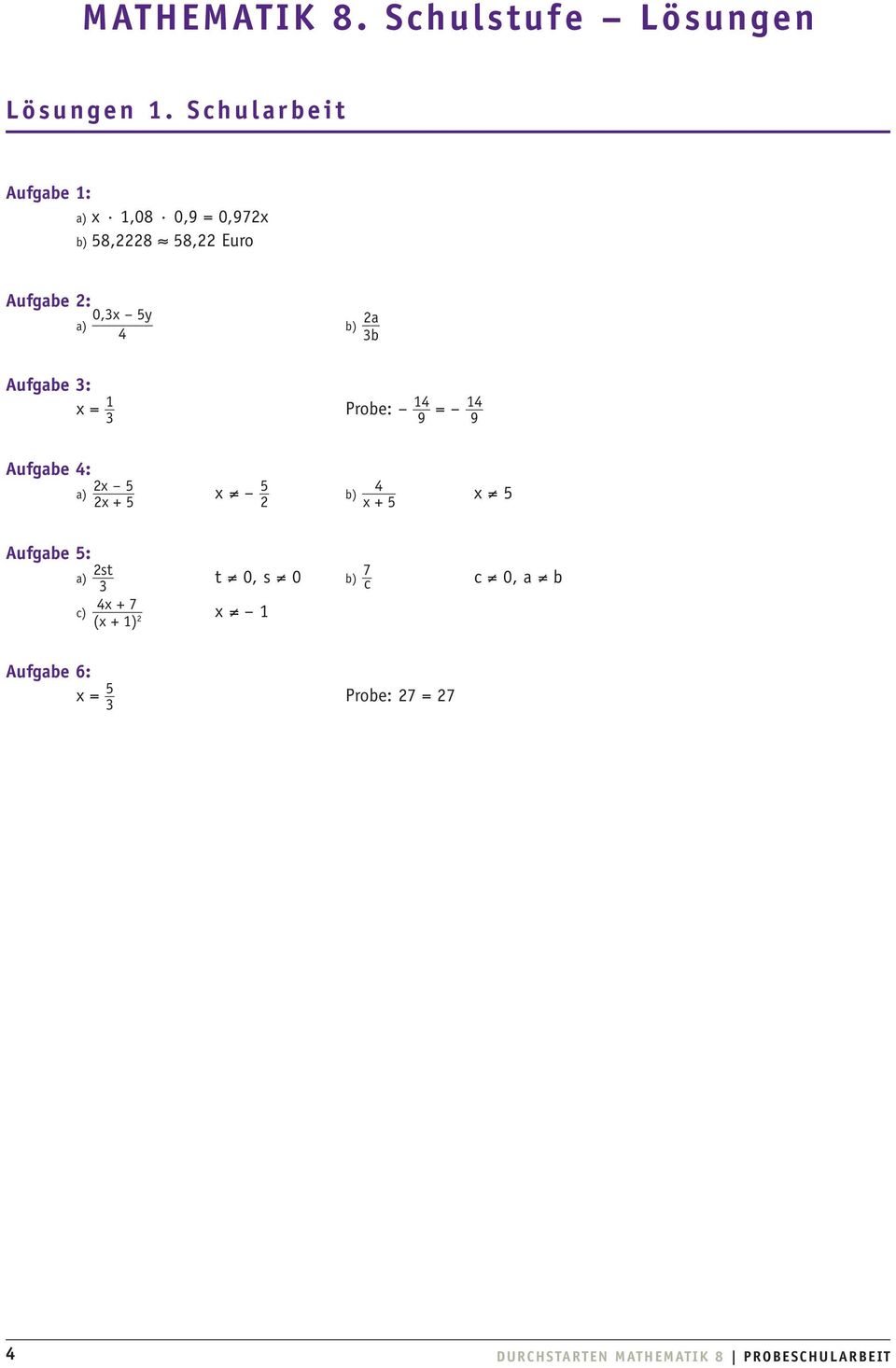 1 b) 2a b Probe: 14 9 = 14 9 a) 2x 5 2x + 5 x 5 2 b) 4 x + 5 x 5 a) 2st t 0, s 0 c)