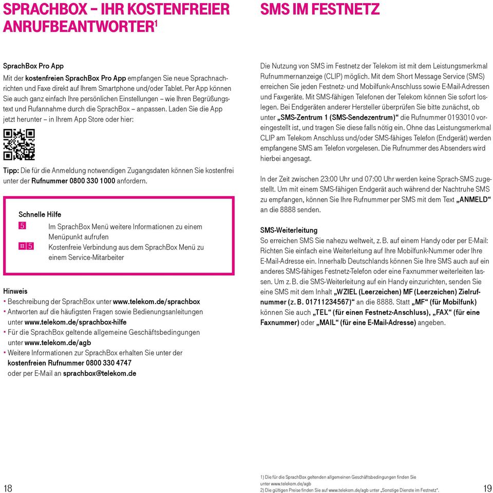 Laden Sie die App jetzt herunter in Ihrem App Store oder hier: Tipp: Die für die Anmeldung notwendigen Zugangsdaten können Sie kostenfrei unter der Rufnummer 0800 330 1000 anfordern.