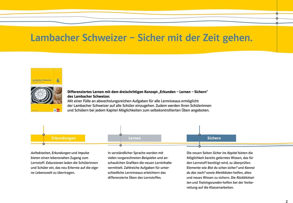 Mit einer Fülle an abwechslungsreichen Aufgaben für alle Lernniveaus ermöglicht der Lambacher Schweizer auf alle Schüler einzugehen.