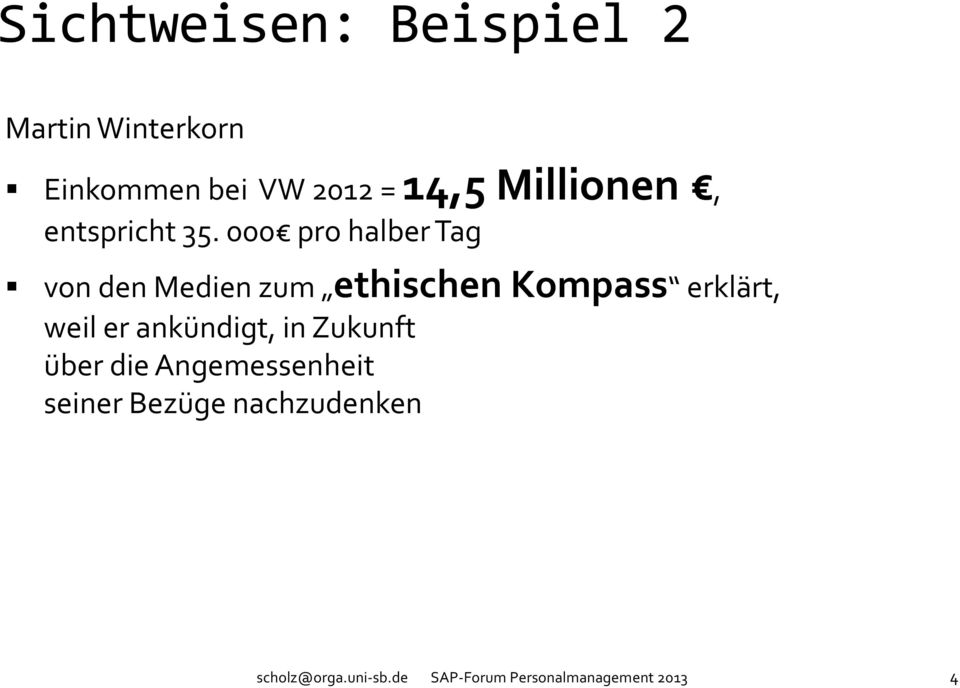 000 pro halber Tag von den Medien zum ethischen Kompass erklärt, weil er