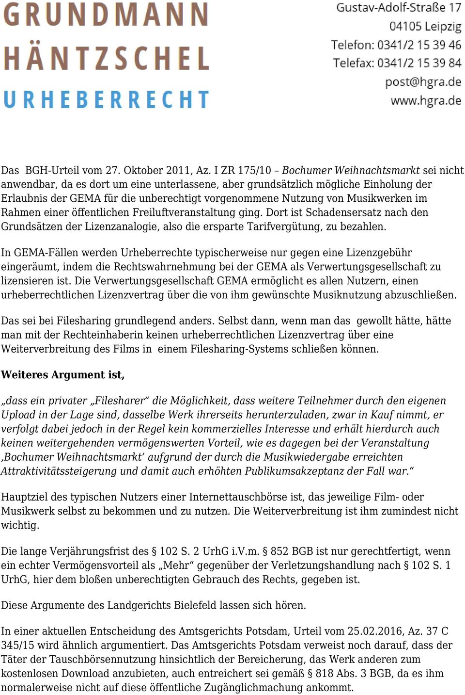 Musikwerken im Rahmen einer öffentlichen Freiluftveranstaltung ging. Dort ist Schadensersatz nach den Grundsätzen der Lizenzanalogie, also die ersparte Tarifvergütung, zu bezahlen.