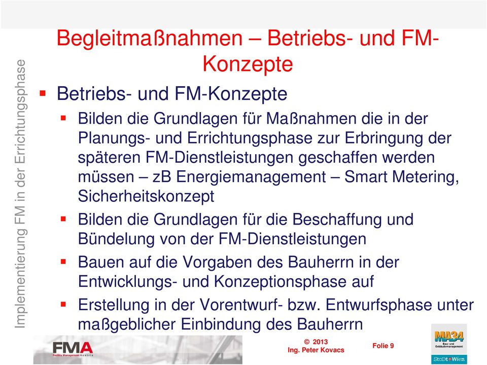 Sicherheitskonzept Bilden die Grundlagen für die Beschaffung und Bündelung von der FM-Dienstleistungen Bauen auf die Vorgaben des