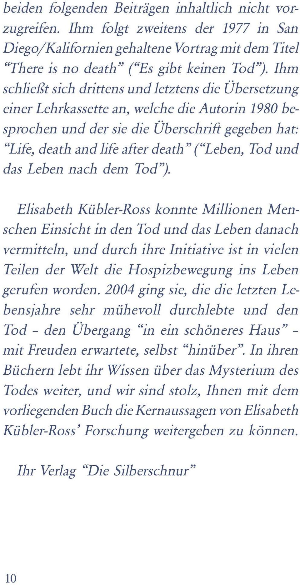 Tod und das Leben nach dem Tod ).