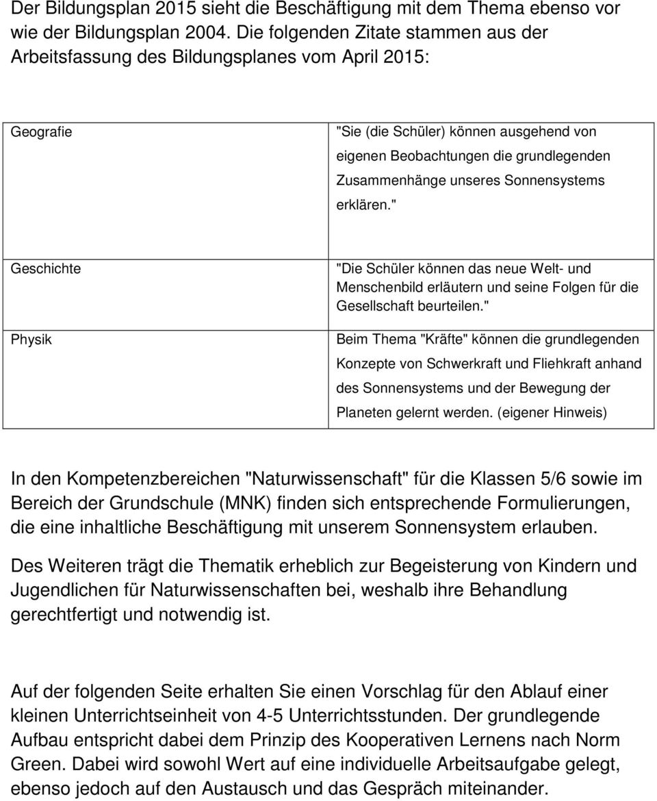 Sonnensystems erklären." Geschichte Physik "Die Schüler können das neue Welt- und Menschenbild erläutern und seine Folgen für die Gesellschaft beurteilen.