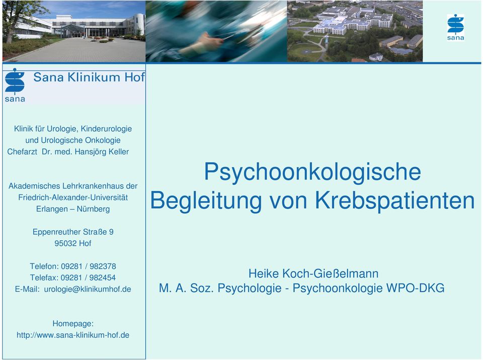 Psychoonkologische Begleitung von Krebspatienten Eppenreuther Straße 9 95032 Hof Telefon: 09281 / 982378