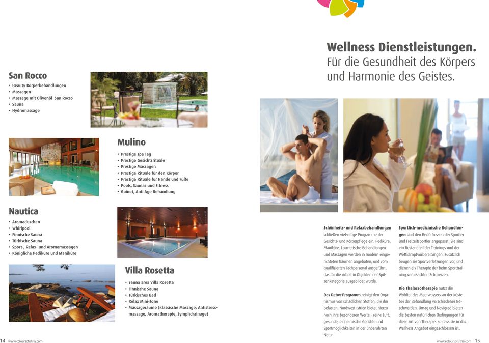 Mulino Prestige spa Tag Prestige Gesichtsrituale Prestige Massagen Prestige Rituale für den Körper Prestige Rituale für Hände und Füße Pools, Saunas und Fitness Guinot, Anti Age Behandlung Nautica