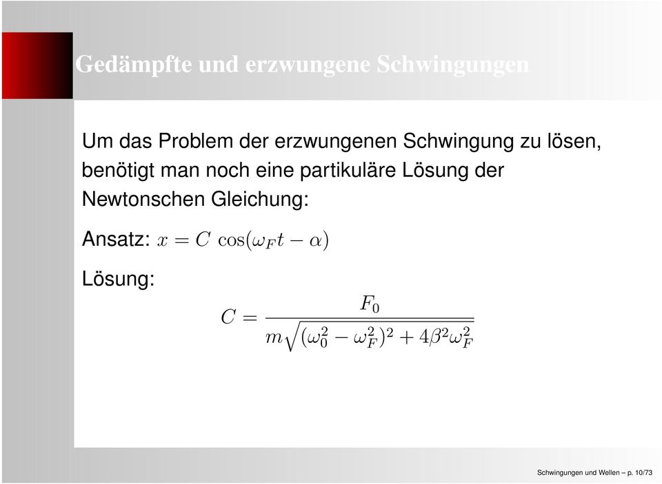partikuläre Lösung der Newtonschen Gleichung: Ansatz: x = C cos(ω