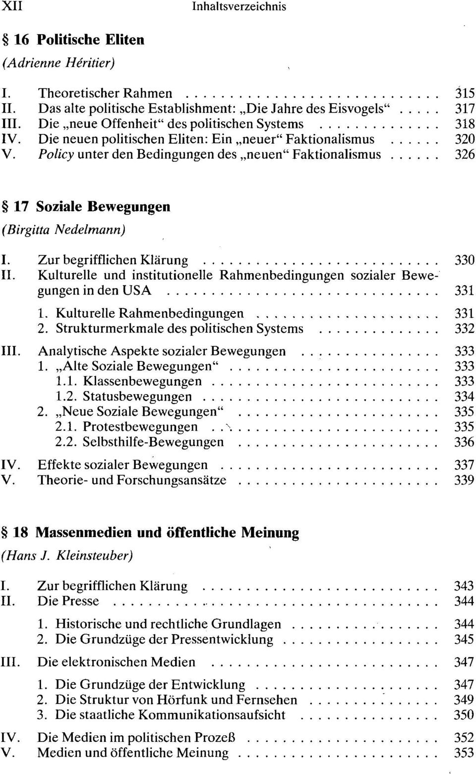 Policy unter den Bedingungen des neuen" Faktionalismus 326 17 Soziale Bewegungen (Birgitta Nedelmann) I. Zur begrifflichen Klärung 330 II.