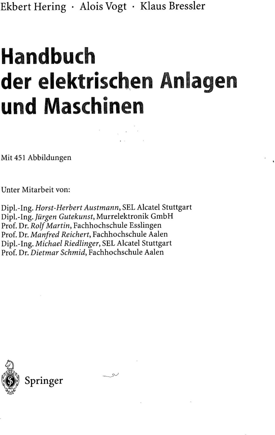 Dr. Rolf Martin, Fachhochschule Esslingen Prof. Dr. Manfred Reichert, Fachhochschule Aalen Dipl.-Ing.