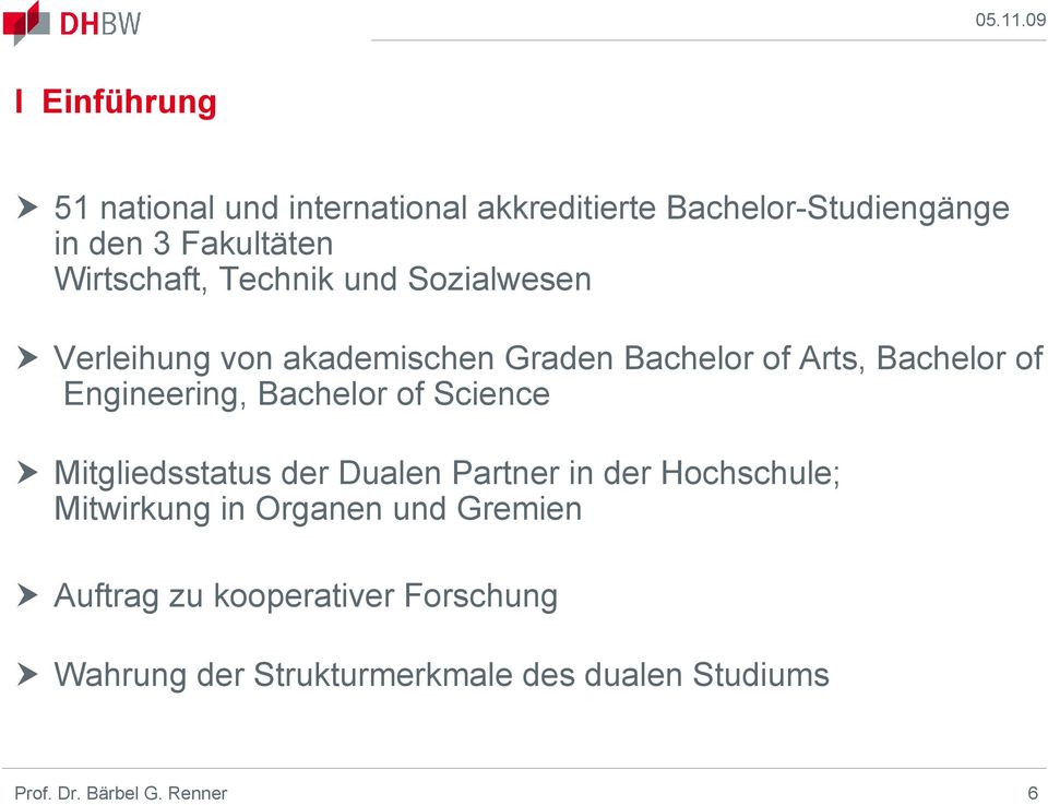 Engineering, Bachelor of Science Mitgliedsstatus der Dualen Partner in der Hochschule; Mitwirkung in