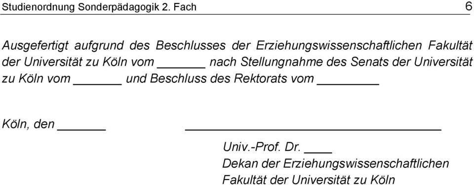 Fakultät der Universität zu Köln vom nach Stellungnahme des Senats der Universität