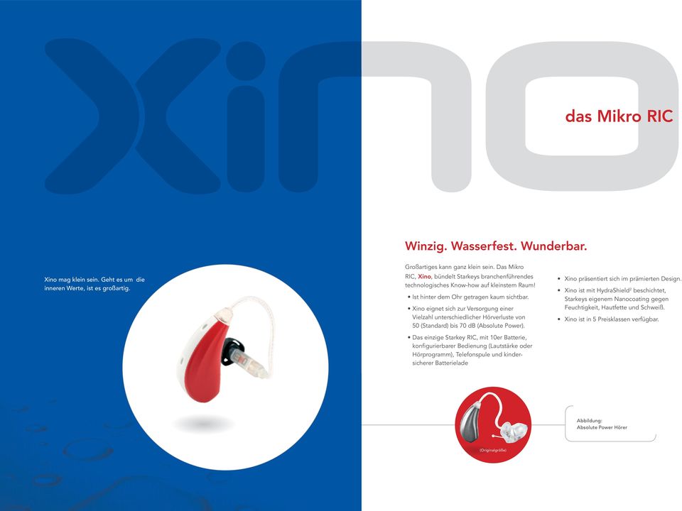 Xino eignet sich zur Versorgung einer Vielzahl unterschiedlicher Hörverluste von 50 (Standard) bis 70 db (Absolute Power).