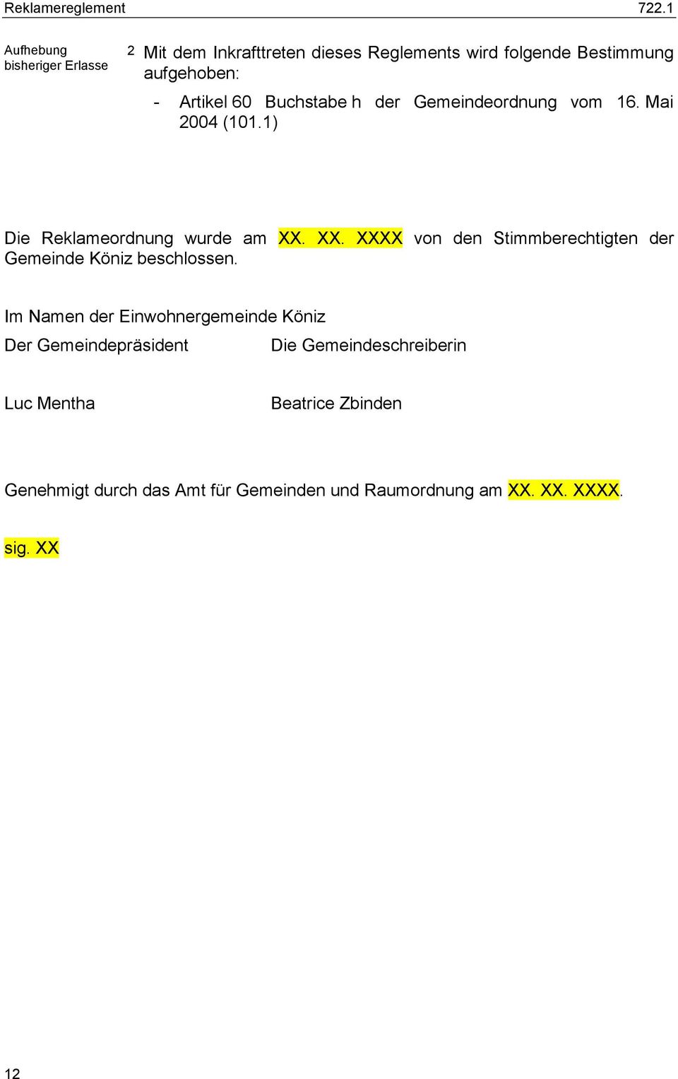 XX. XXXX von den Stimmberechtigten der Gemeinde Köniz beschlossen.