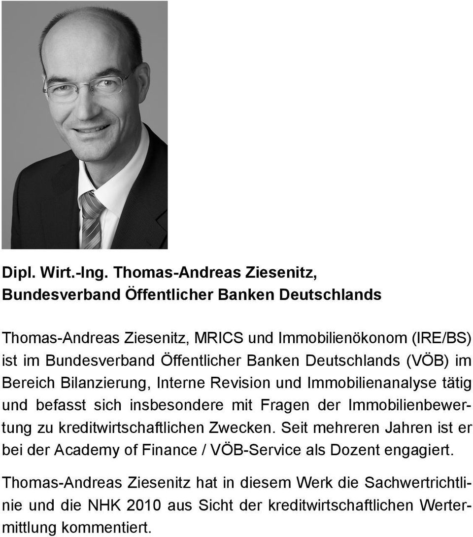 Öffentlicher Banken Deutschlands (VÖB) im Bereich Bilanzierung, Interne Revision und Immobilienanalyse tätig und befasst sich insbesondere mit Fragen der