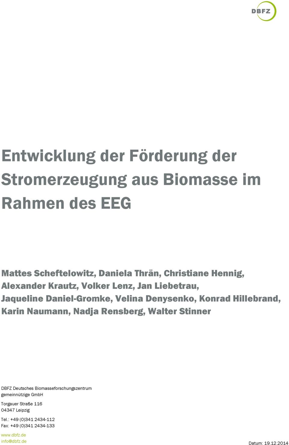 Hillebrand, Karin Naumann, Nadja Rensberg, Walter Stinner DBFZ Deutsches Biomasseforschungszentrum gemeinnützige GmbH