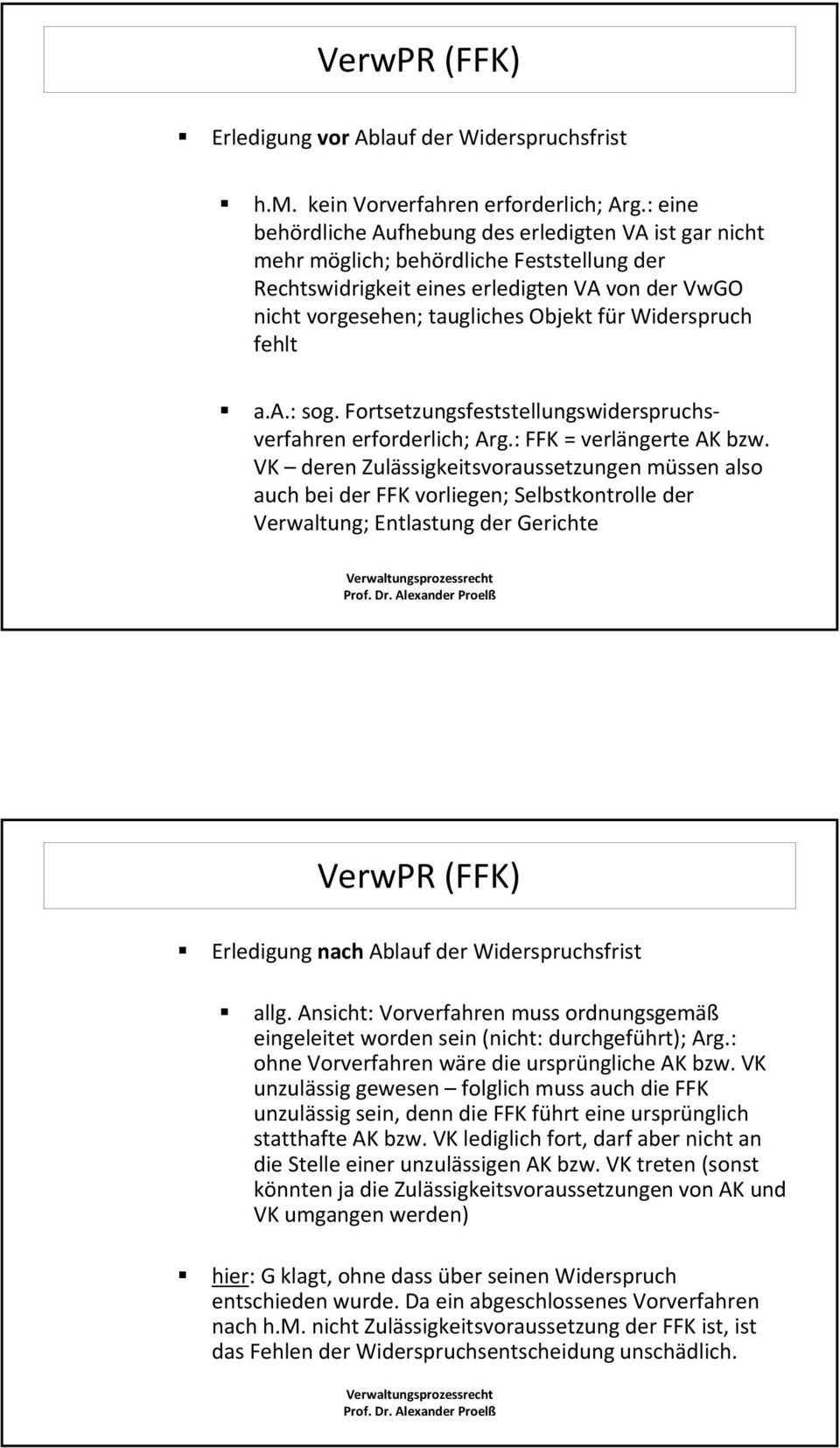 Widerspruch fehlt a.a.: sog. Fortsetzungsfeststellungswiderspruchsverfahren erforderlich; Arg.: FFK = verlängerte AK bzw.