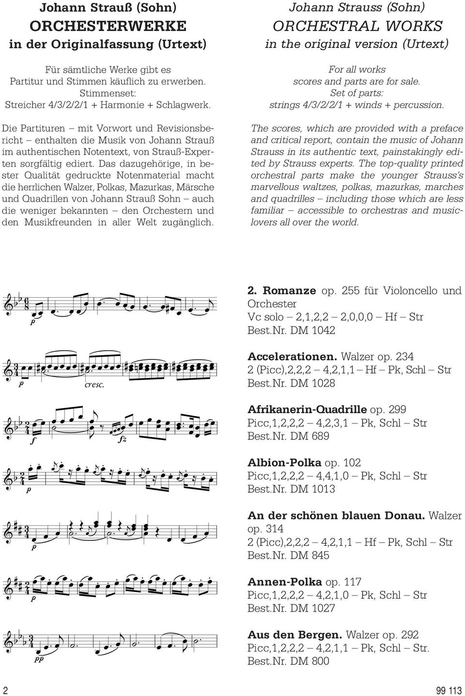 Notenmaterial macht die herrlichen Walzer, Polkas, Mazurkas, Märsche und Quadrillen von ohann Strauß Sohn auch die weniger bekannten den Orchestern und den Musikfreunden in aller Welt zugänglich