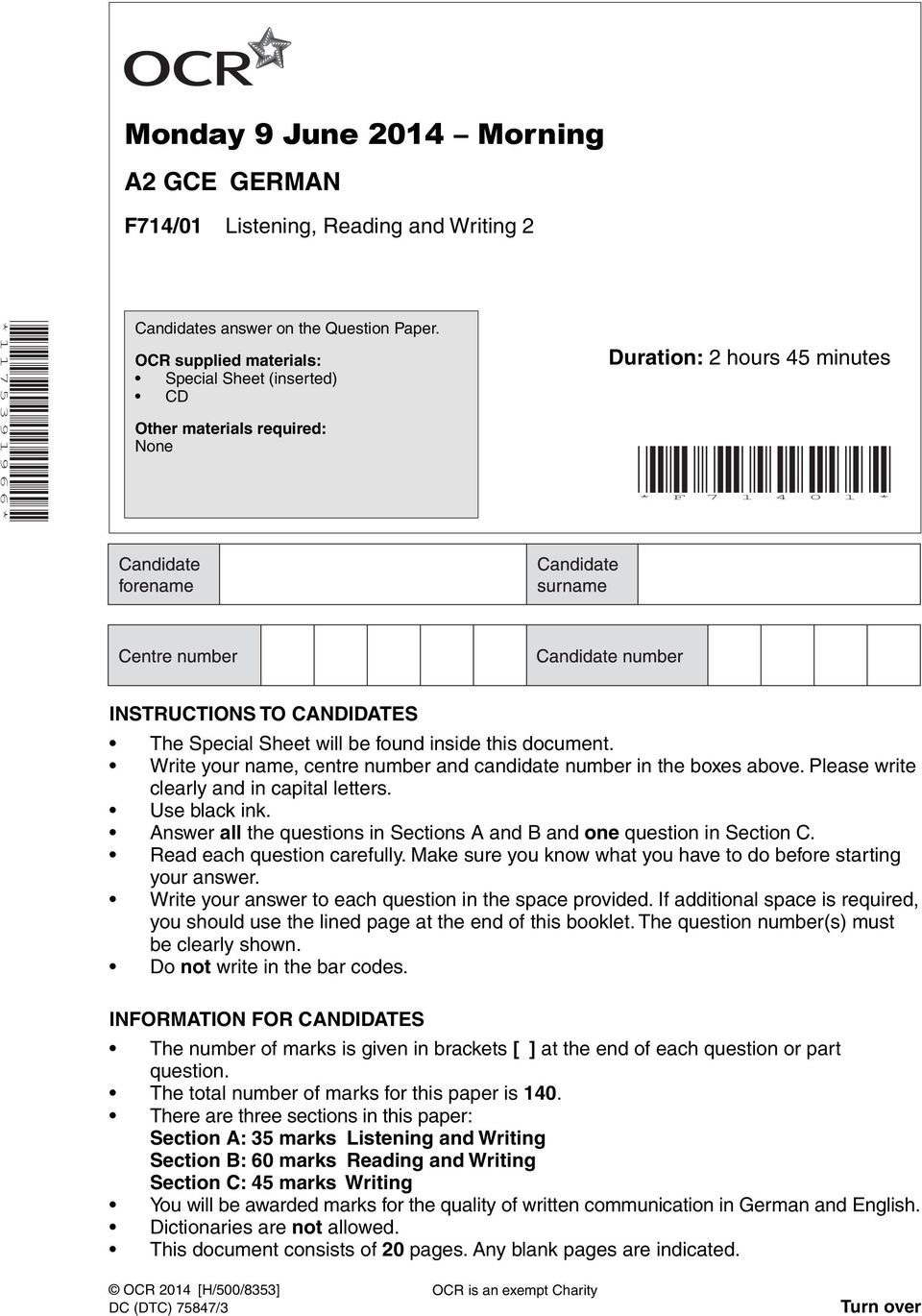 document. Write your name, centre number and candidate number in the boxes above. Please write clearly and in capital letters. Use black ink.