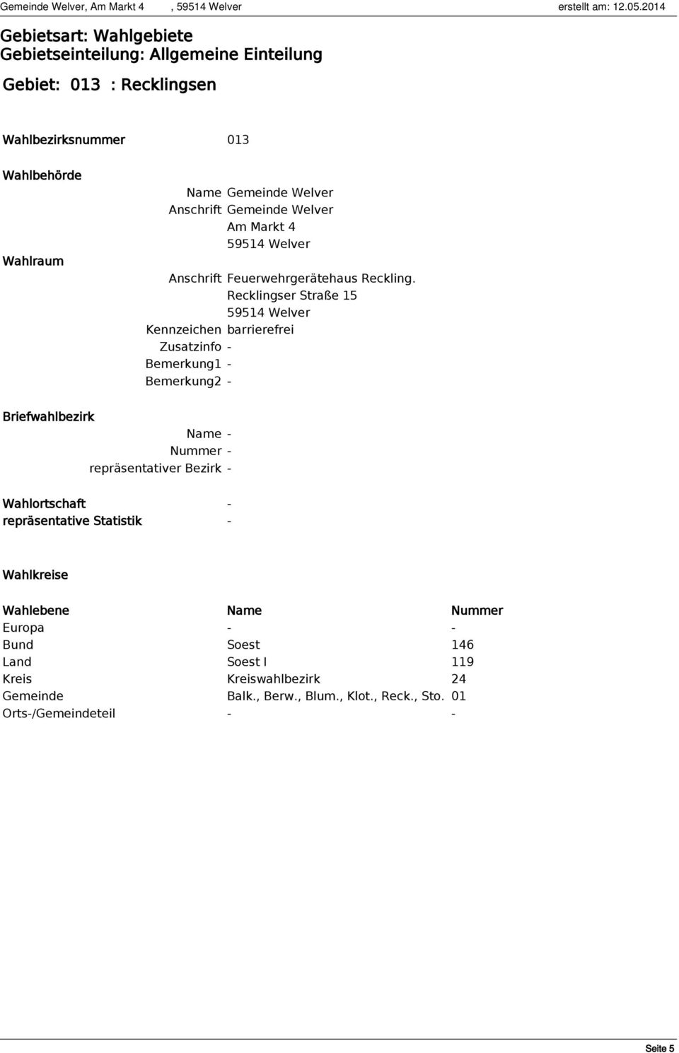 Recklingser Straße 15 Kennzeichen barrierefrei Zusatzinfo - Bemerkung1 - Bemerkung2 - Briefwahlbezirk Name - Nummer - repräsentativer