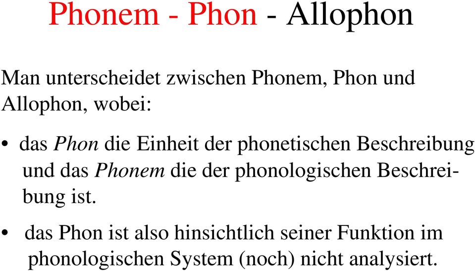 das Phonem die der phonologischen Beschreibung ist.