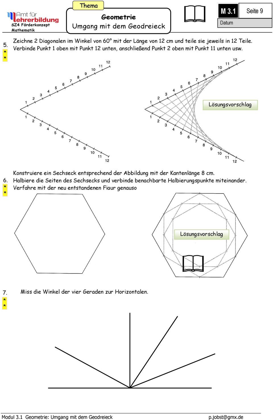 Konstruiere ein Sechseck entsprechend der Abbildung mit der Kantenlänge 8 cm.