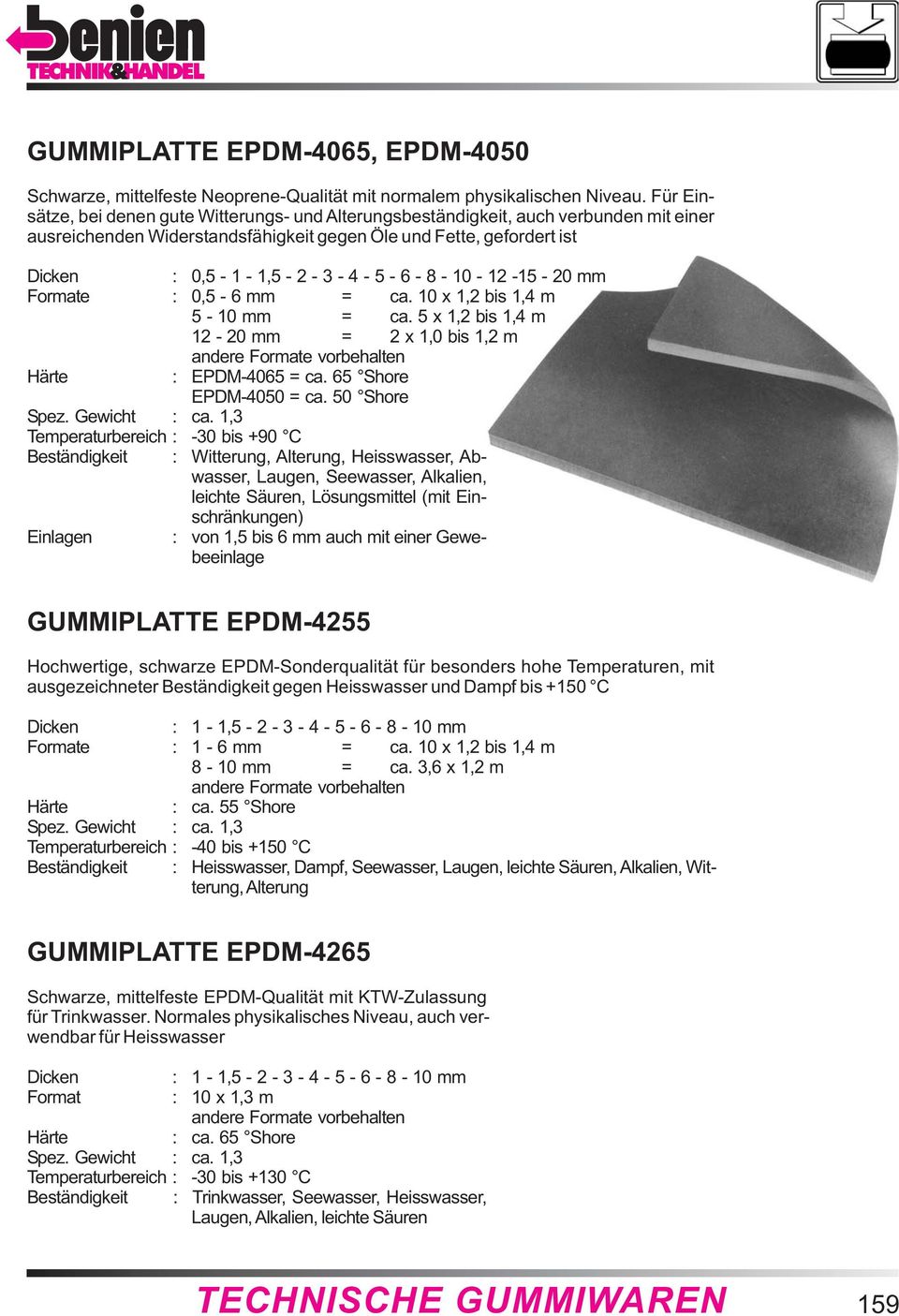 Formate : 0,- = ca.0,bis,4m -0 = ca.,bis,4m - =,0bis,m andere Formate vorbehalten Härte : EPDM-40 = ca. Shore EPDM-400 = ca. 0 Shore Spez. Gewicht : ca.