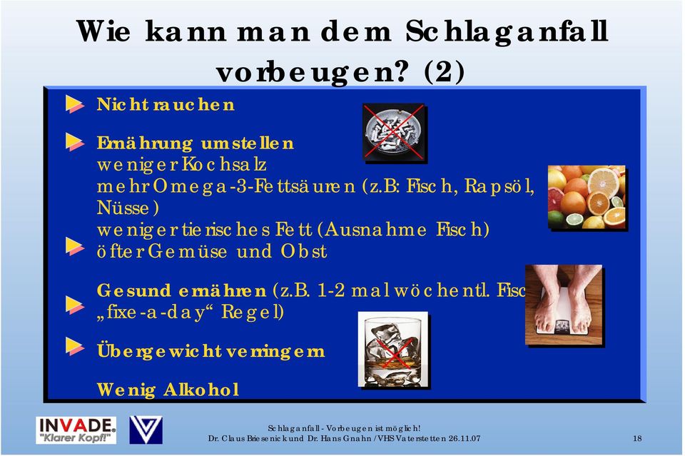 b: Fisch, Rapsöl, Nüsse) weniger tierisches Fett (Ausnahme Fisch) öfter Gemüse und Obst Gesund