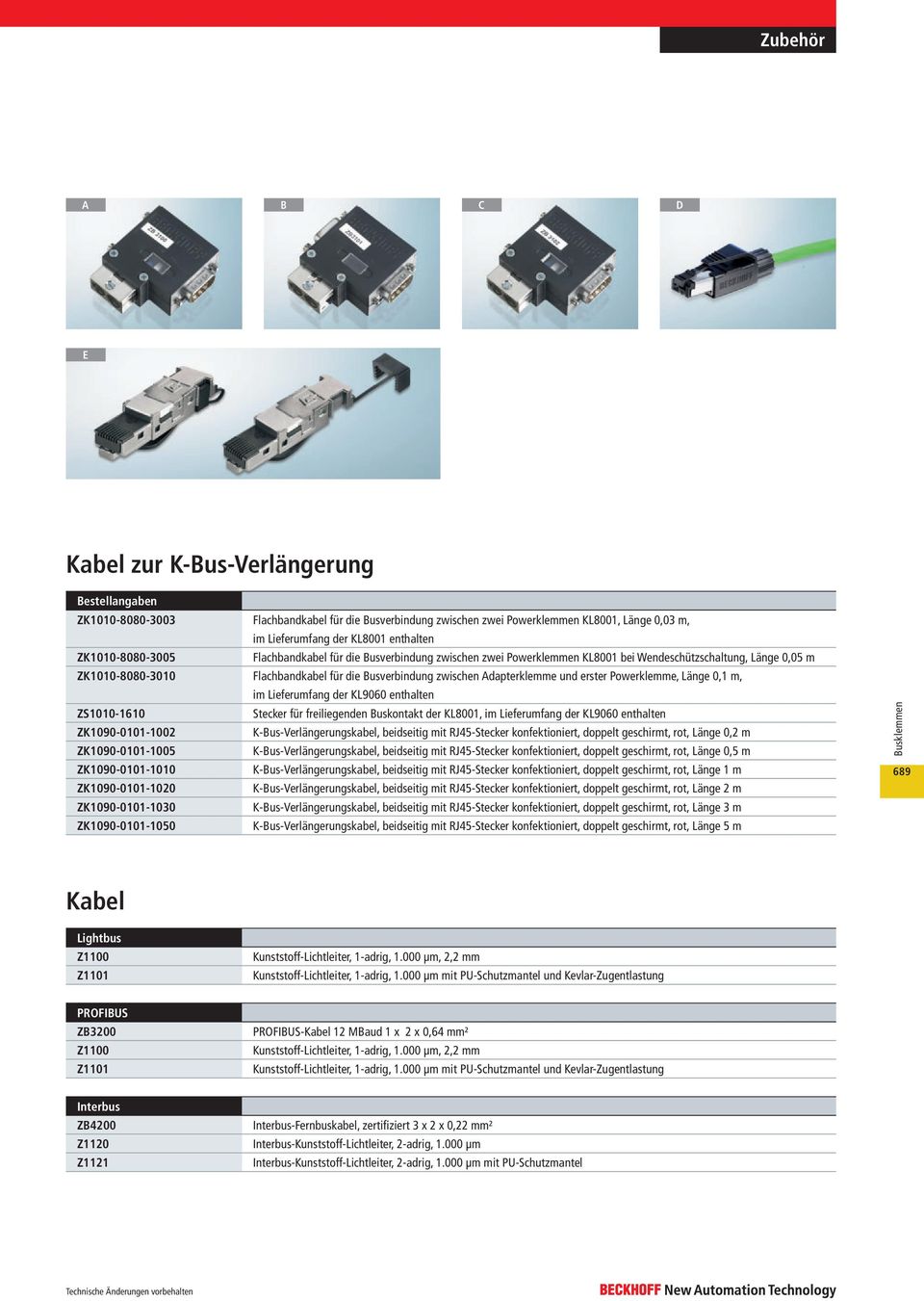 Powerklemme, Länge 0,1 m, im Lieferumfang der KL9060 enthalten ZS1010-1610 Stecker für freiliegenden Buskontakt der KL8001, im Lieferumfang der KL9060 enthalten ZK1090-0101-1002
