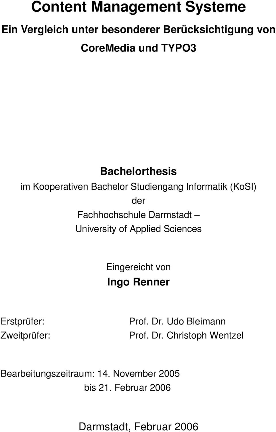 University of Applied Sciences Eingereicht von Ingo Renner Erstprüfer: Zweitprüfer: Prof. Dr.