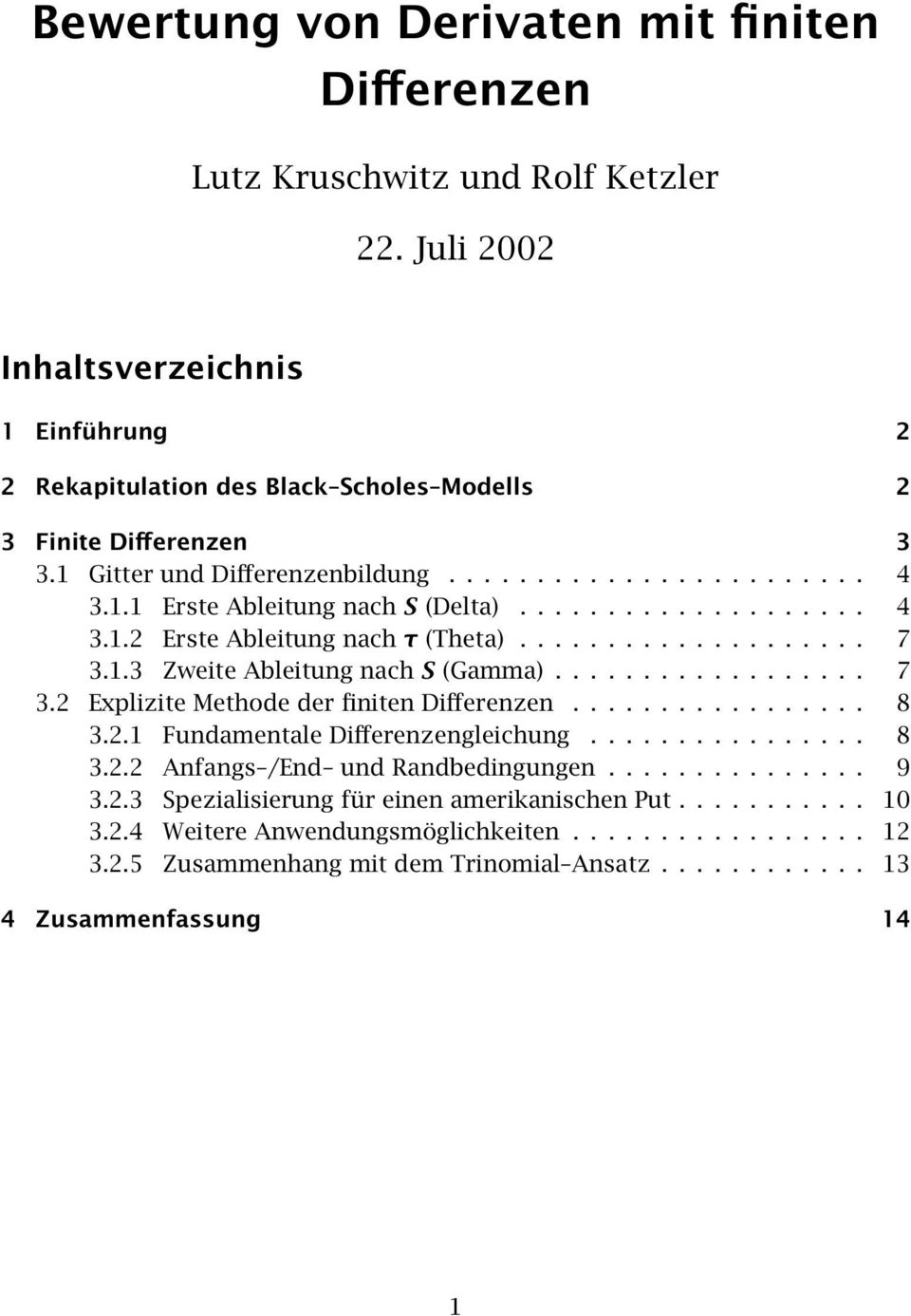 Zwete Abletung nach S (Gamma) 7 32 Explzte Methode der fnten Dfferenzen 8 321 Fundamentale Dfferenzenglechung 8 322 Anfangs /End und