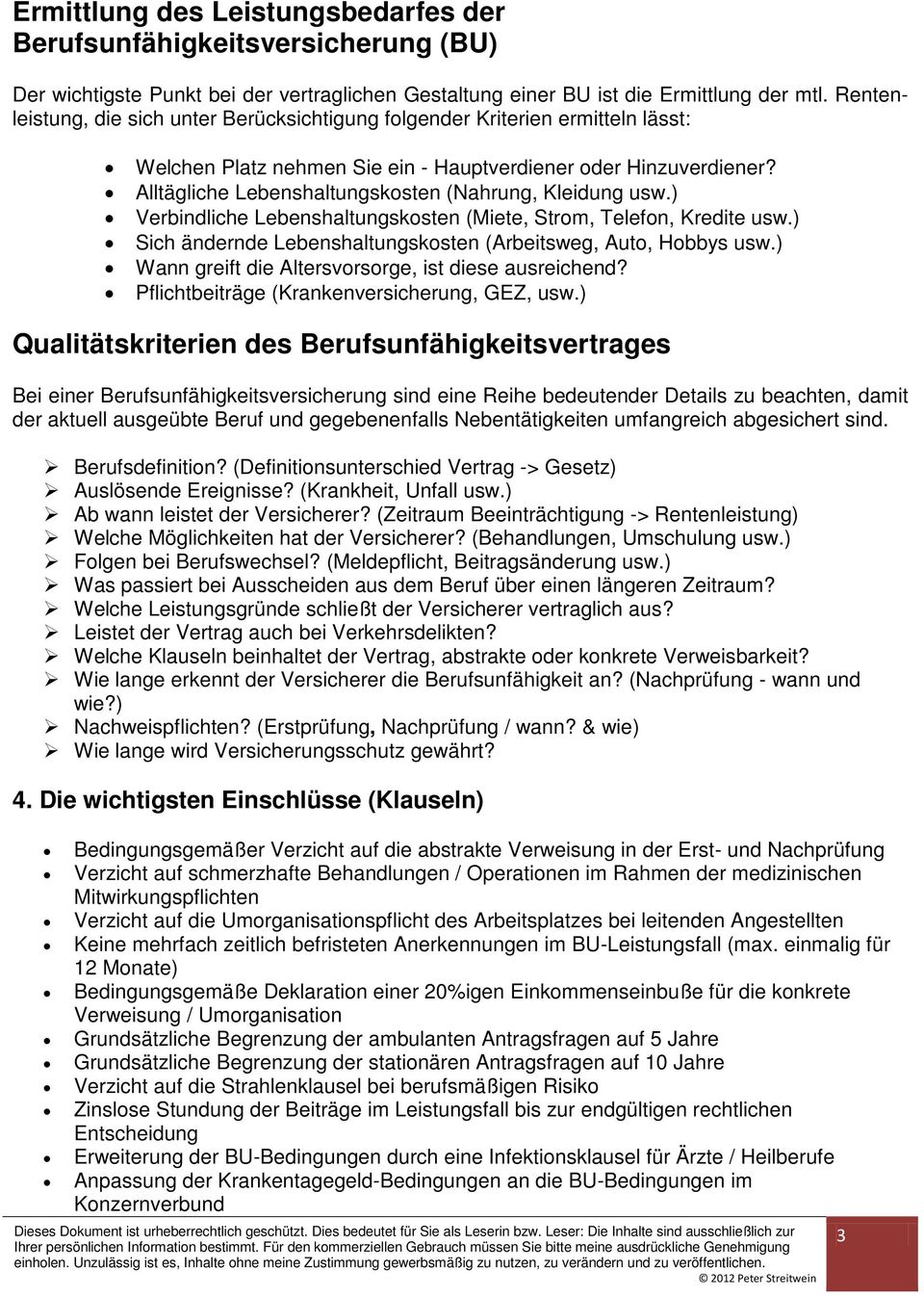 Alltägliche Lebenshaltungskosten (Nahrung, Kleidung usw.) Verbindliche Lebenshaltungskosten (Miete, Strom, Telefon, Kredite usw.) Sich ändernde Lebenshaltungskosten (Arbeitsweg, Auto, Hobbys usw.