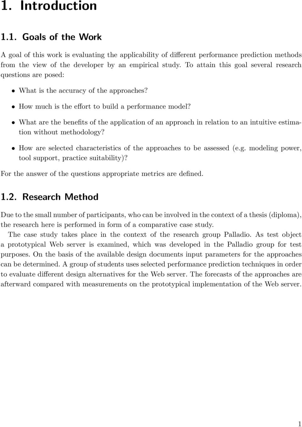 What are the benefits of the application of an approach in relation to an intuitive estimation without methodology? How are selected characteristics of the approaches to be assessed (e.g. modeling power, tool support, practice suitability)?