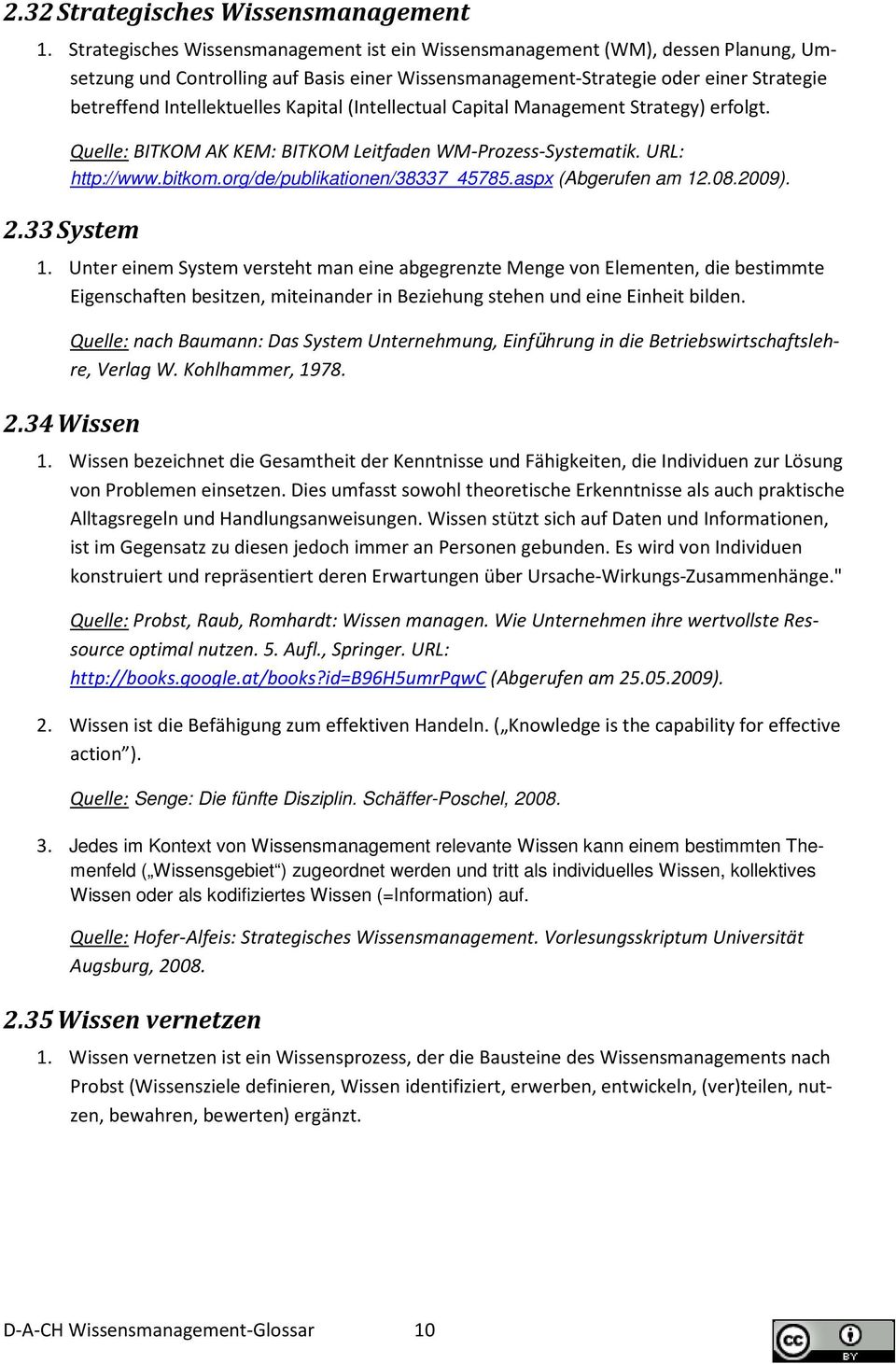 Kapital (Intellectual Capital Management Strategy) erfolgt. Quelle: BITKOM AK KEM: BITKOM Leitfaden WM-Prozess-Systematik. URL: http://www.bitkom.org/de/publikationen/38337_45785.